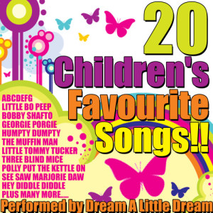 Dream A Little Dream的專輯20 Children's Favourite Songs!!