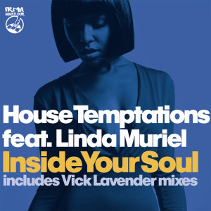 Dengarkan lagu Inside Your Soul (feat. Linda Muriel) (Vick Lavender Sophisticado Time Traveller Instrumentall Mix) nyanyian House Temptations dengan lirik