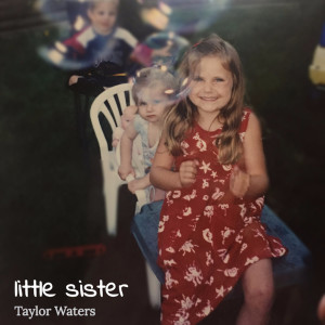 收聽Taylor Waters的Little Sister歌詞歌曲