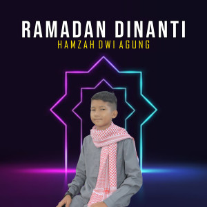 Dengarkan Ramadan Dinanti (Lagu Religi Islami Ramadhan) lagu dari Hamzah Dwi Agung dengan lirik