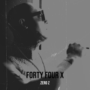 Listen to Forty Four X (Explicit) song with lyrics from Zero Z