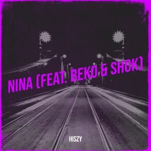 收听Hiszy的Nina (Explicit)歌词歌曲