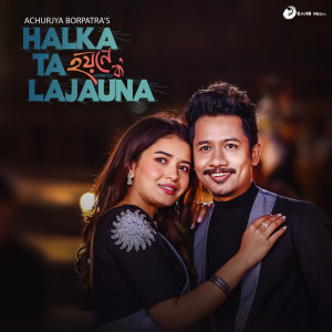 ดาวน์โหลดและฟังเพลง Halka Ta Lajauna พร้อมเนื้อเพลงจาก Achurjya Borpatra