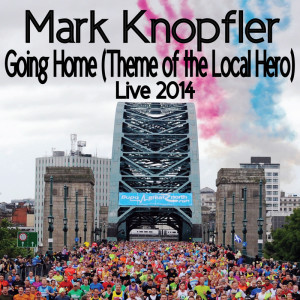 ดาวน์โหลดและฟังเพลง Going Home (Theme Of The Local Hero) (Live / 2014) พร้อมเนื้อเพลงจาก Mark Knopfler