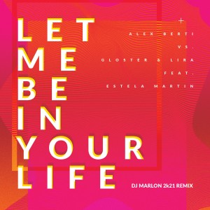 Alex Berti的專輯Let Me Be in Your Life (DJ Marlon 2k21 Remix)