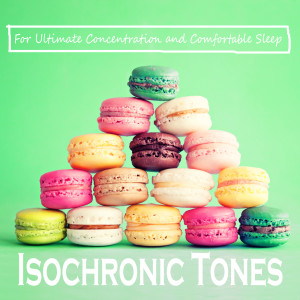 Isochronic Tones for Ultimate Concentration and Comfortable Sleep