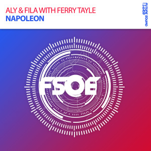 ดาวน์โหลดและฟังเพลง Napoleon (Original Mix) พร้อมเนื้อเพลงจาก Aly & Fila
