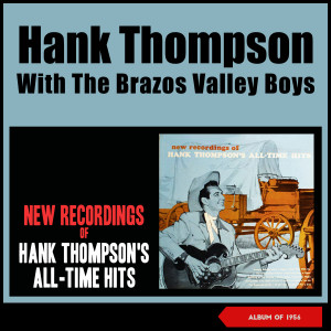 The Brazos Valley Boys的專輯New Recordings of Hank Thompson's All-Time Hits (Album of 1956)