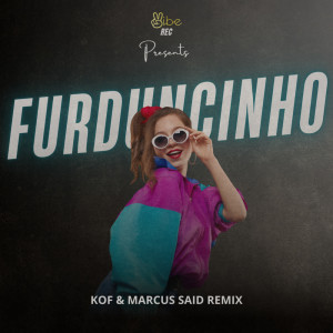 Listen to FURDUNCINHO (KOF, MARCUS SAID REMIX|Explicit) song with lyrics from Kof