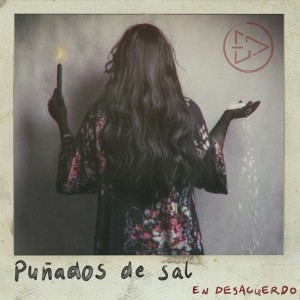 Dengarkan Puñados de Sal lagu dari En Desacuerdo dengan lirik
