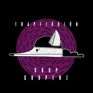 收聽Chop Chopenz的TrapFicción歌詞歌曲