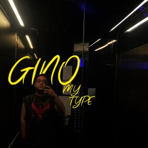 Listen to MY TYPE (Explicit) song with lyrics from GINO