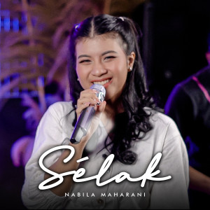 Dengarkan SELAK lagu dari Nabila Maharani dengan lirik
