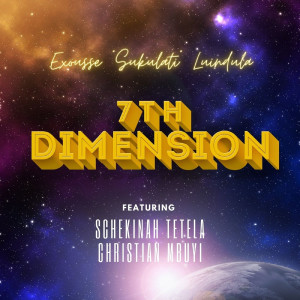Listen to 7th Dimension song with lyrics from Exousse Sukulati Luindula