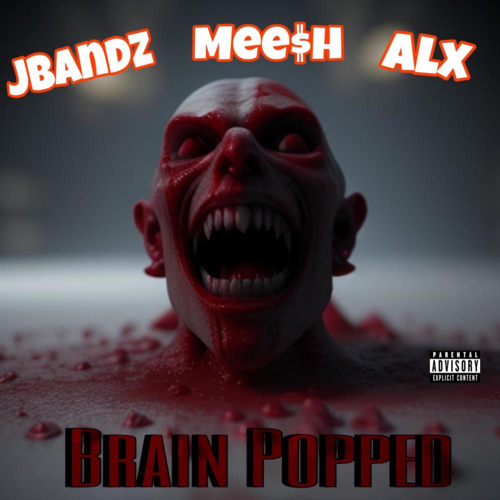 Brain Popped (feat. Mee$h) (Explicit)