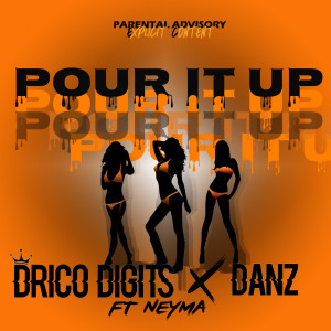 Drico Digits的專輯Pour It Up (Explicit)