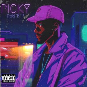 收听DAN~e~p的Picky (Explicit)歌词歌曲
