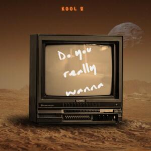 Album Do you really wanna from Kool B
