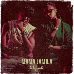 Listen to Mama Jamila song with lyrics from Wajomba
