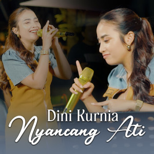 Dini Kurnia的專輯Nyancang Ati (Live)