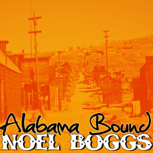 Noel Boggs的專輯Alabama Bound