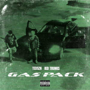 Listen to Gas Pack (Explicit) song with lyrics from Ted$zn