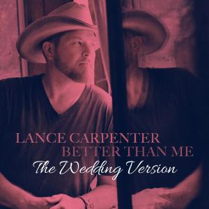 Lance Carpenter的專輯Better Than Me ((The Wedding Version))