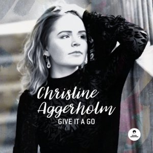 Christine Aggerholm的專輯Give It a Go