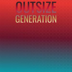 Album Outsize Generation from Various