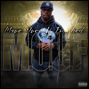 Album Move over U Finished (Explicit) from M.O.U.F