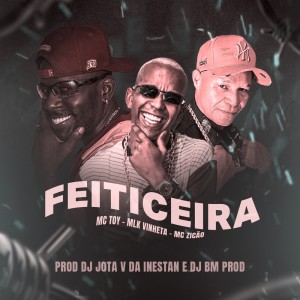 Listen to FEITICEIRA (Explicit) song with lyrics from Mc Toy