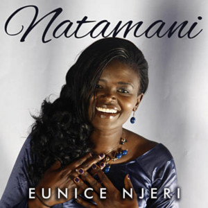 Listen to Natamani song with lyrics from Eunice Njeri
