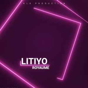 Listen to ROYAUME (vf) song with lyrics from Litiyo