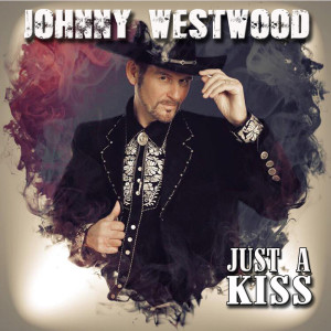 ดาวน์โหลดและฟังเพลง Just a Kiss พร้อมเนื้อเพลงจาก Johnny Westwood