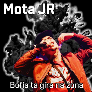 收听Mota Jr的BOFIA TA GIRA NA ZONA歌词歌曲
