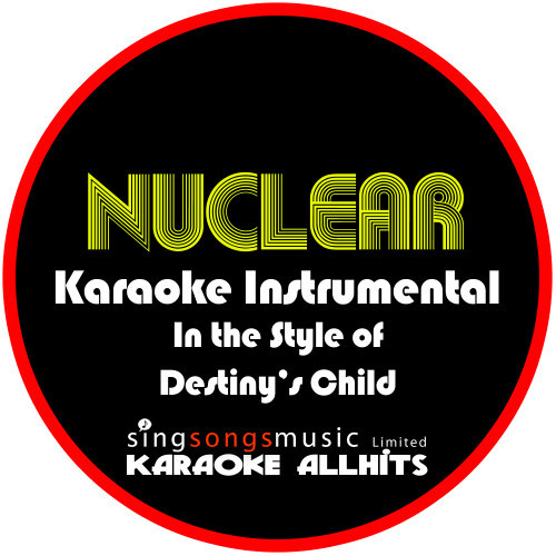 Nuclear (In the Style of Destiny's Child) [Karaoke Version] (Karaoke Version)