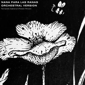 Fernando Cabrera的專輯Nana Para Las Ranas (Orchestral Version)