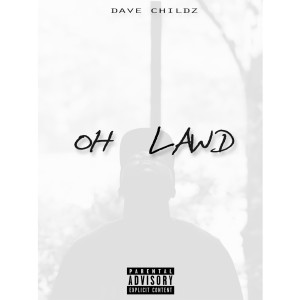 Listen to Oh Lawd (Explicit) song with lyrics from Dave Childz