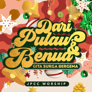 JPCC Worship的專輯Dari Pulau dan Benua, Gita Surga Bergema