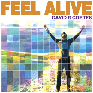 ดาวน์โหลดและฟังเพลง Feel Alive พร้อมเนื้อเพลงจาก David G. Cortes