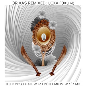 ดาวน์โหลดและฟังเพลง Orixás Remixed: Ijexá (Oxum) (Telefunksoul & Dj Werson 'ogumxumbass' Remix) พร้อมเนื้อเพลงจาก Aloísio Menezes