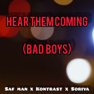 Album Hear Them Coming (Bad Boys) (Explicit) from King Dose
