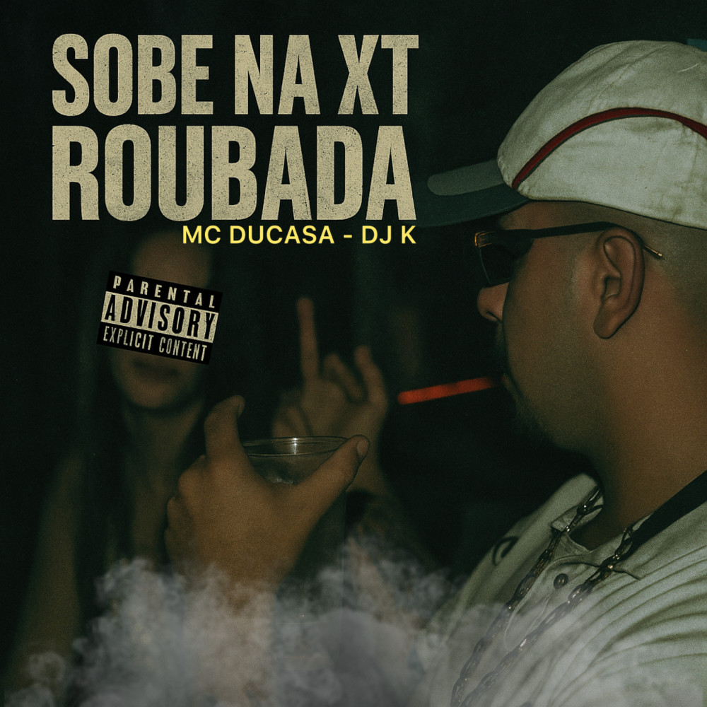 Sobe na Xt Roubada (Explicit)