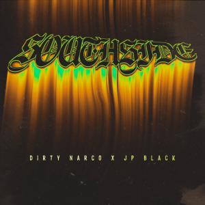 收聽Dirty Narco的Southside (Explicit)歌詞歌曲