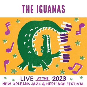 The Iguanas的專輯Live At The 2023 New Orleans Jazz & Heritage Festival