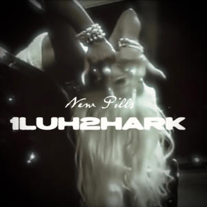 1luh2hark的專輯New Pills (Explicit)