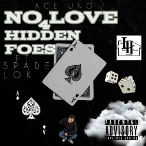 อัลบัม NO LOVE 4 HIDDEN FOES (feat. SPADE) [Explicit] ศิลปิน Ace Uno