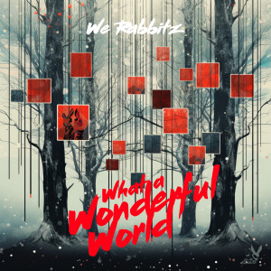 Album What a Wonderful World oleh We Rabbitz