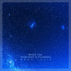 Moon Yejin的专辑When The Starlight Is Flashing
