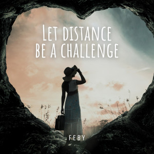 Album Let Distance Be a Challenge oleh Feby